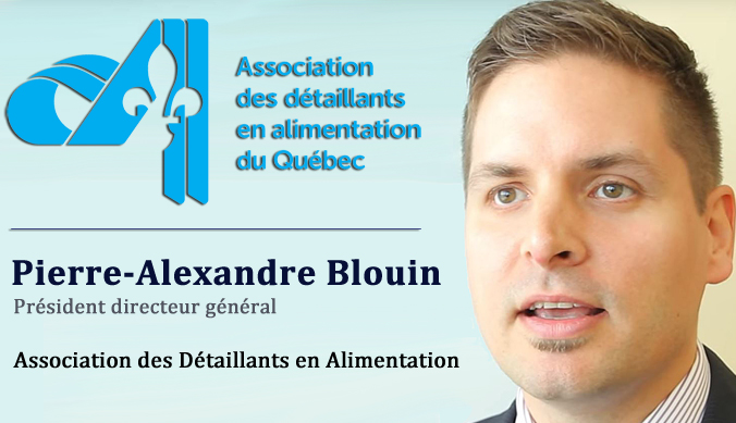 « Bioalimentaire Québécois : optimisons d’abord nos outils » Pierre-Alexandre Blouin, PDG Association des Détaillants en Alimentation