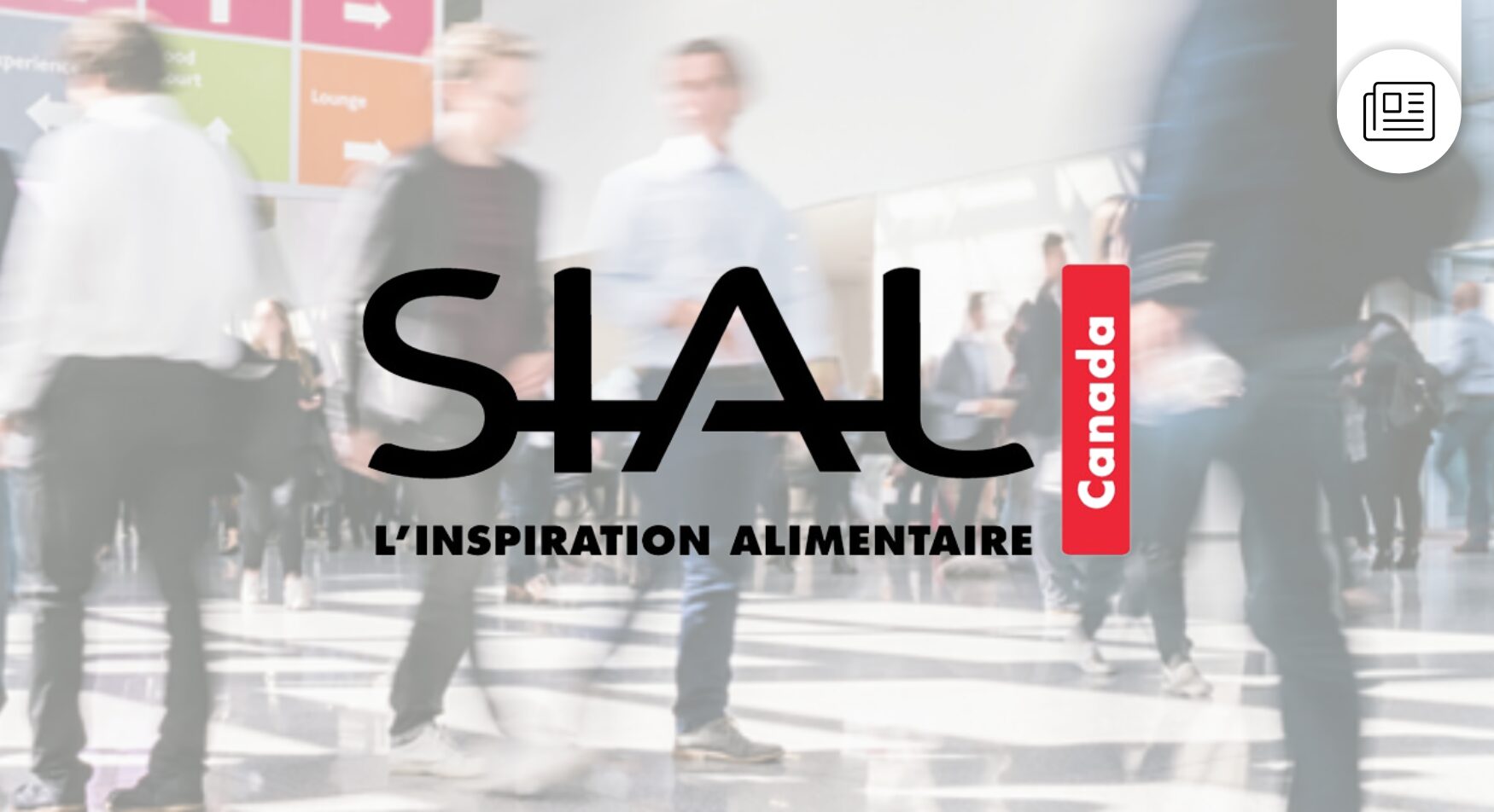 SIAL Canada Retour au palais des congrès de Montréal pour une 21e