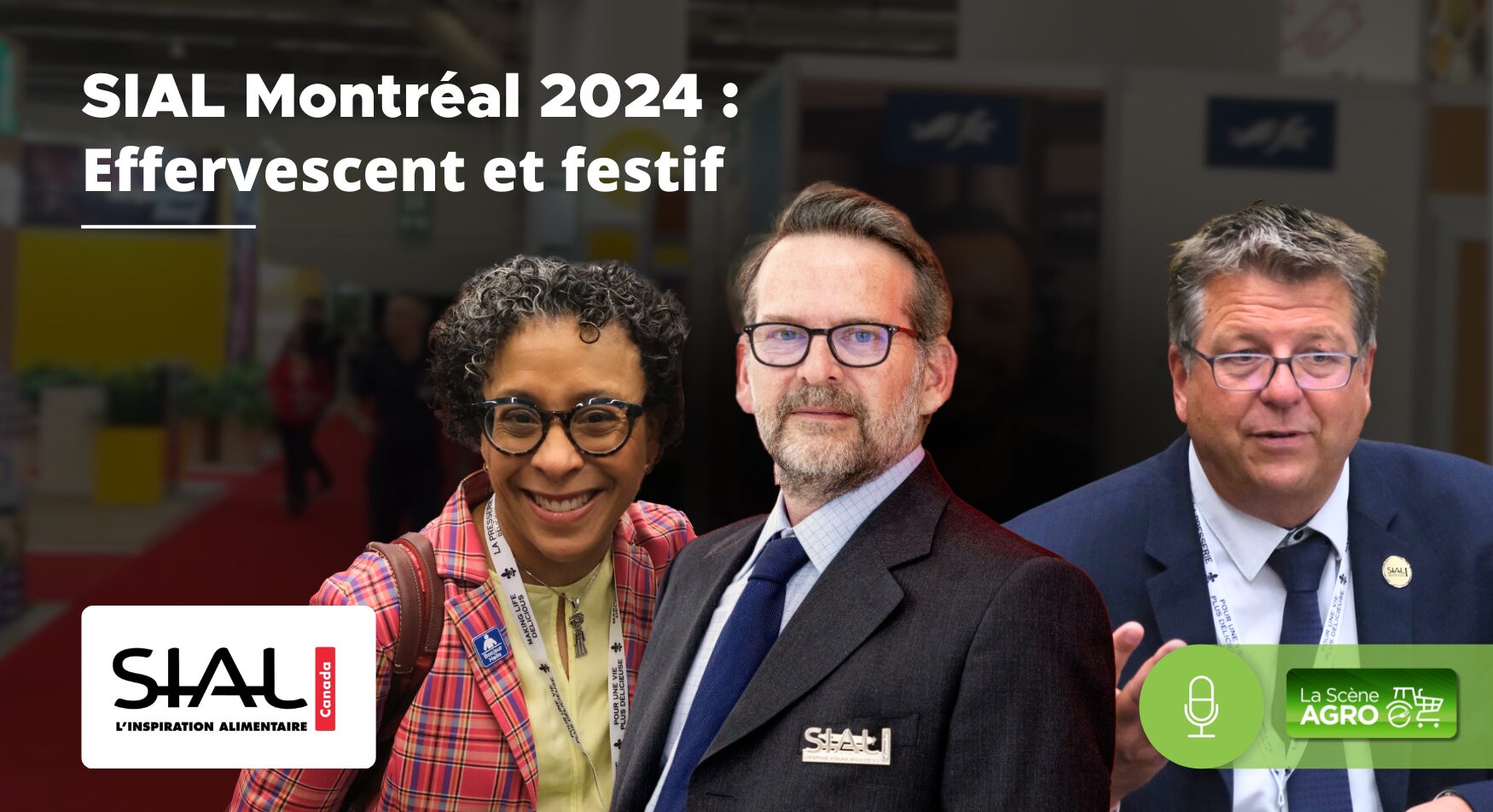 SIAL Montréal 2024 Effervescent et festif Agro Québec